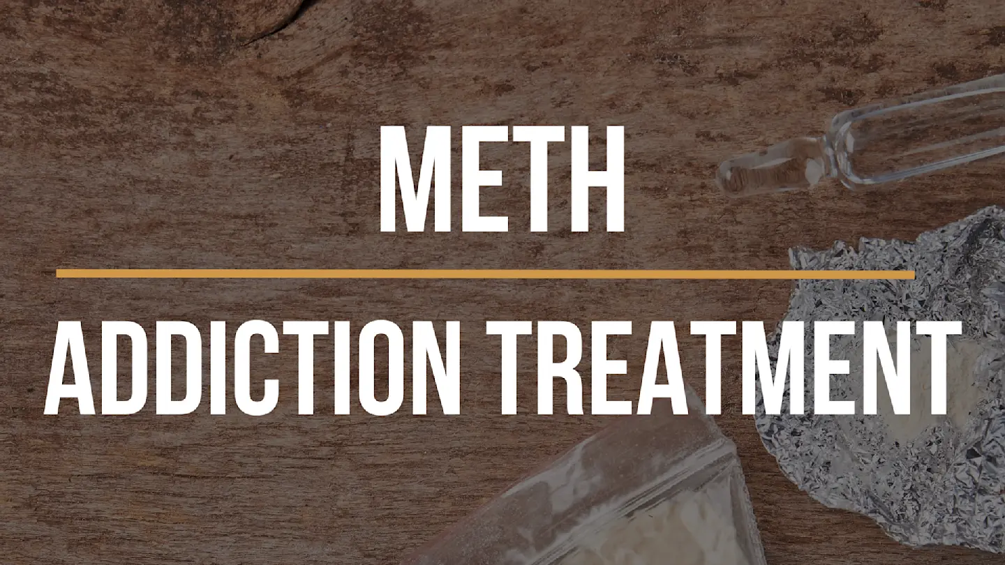 The Complete Guide to Finding Meth Addiction Treatment
