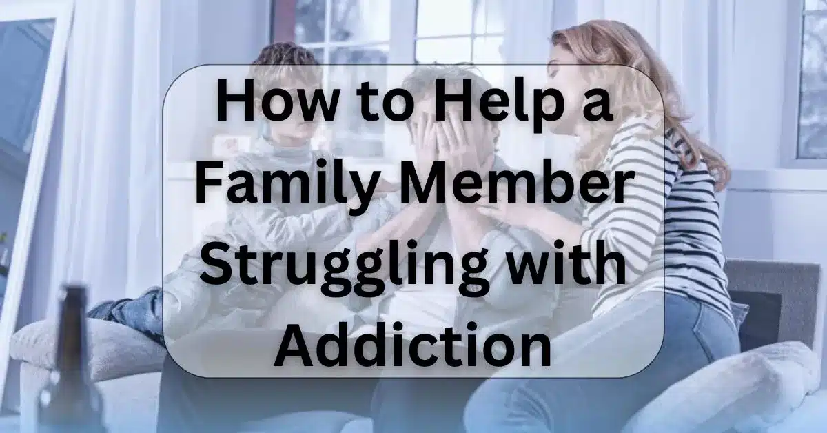 How can I find support for my family member who is struggling with addiction?