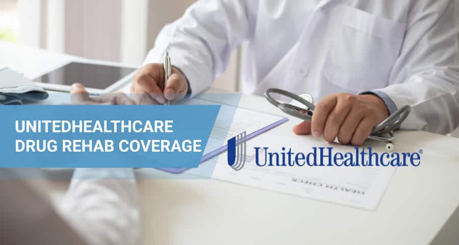 UnitedHealthcare Insurance Coverage for Drug and Alcohol Rehab