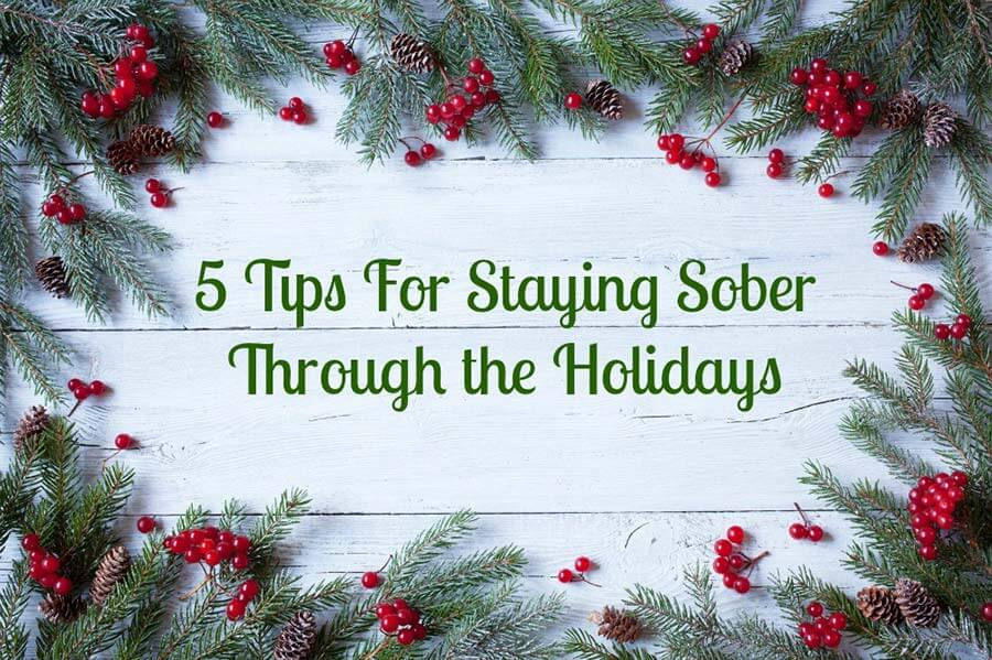 Tips for Staying Sober During the Holidays