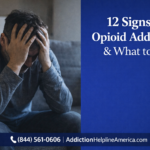 12 Signs of Opioid Addiction — And What to Do If You Recognize Them